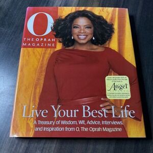 Live Your Best Life A Treasury of Wisdom Wit Advice O The Oprah Magazine Book